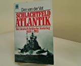 SCHLACHTFELD ATLANTIK. Der deutsch-britische Seekrieg ; 1939 - 1945 - Vat Dan van der
