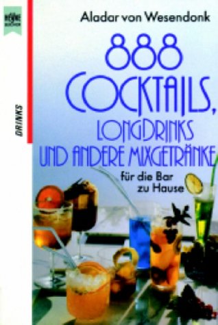 Beispielbild fr Achthundertachtundachtzig Cocktails, Longdrinks und andere Mixgetrnke zum Verkauf von medimops