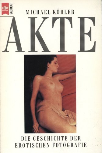 Beispielbild fr Akte - die Geschichte der erotischen Fotografie zum Verkauf von Storisende Versandbuchhandlung