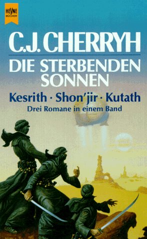 DIE STERBENDEN SONNEN. drei Romane in einem Band ; Kesrith, Shon jir, Kutath ; Science-fiction - Cherryh, C. J.