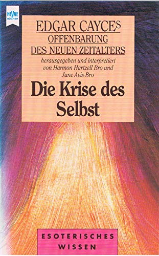 Stock image for Die Krise des Selbst (Edgar Cayces Offenbarung des neuen Zeitalters) for sale by Bildungsbuch