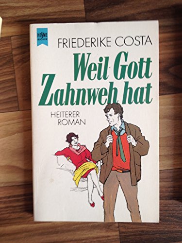 Imagen de archivo de Weil Gott Zahnweh hat : Heiterer Roman a la venta por Harle-Buch, Kallbach