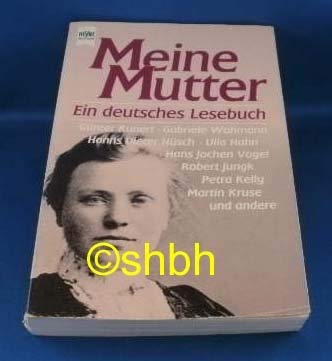 Beispielbild fr Heyne-Bcher : 1, Heyne allgemeine Reihe ; Nr. 8202 Meine Mutter : ein deutsches Lesebuch zum Verkauf von Versandantiquariat Felix Mcke
