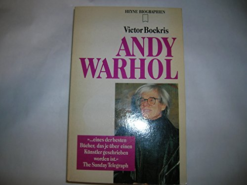Andy Warhol. [Aus dem Engl. übers. von Monika Hahn-Prölss] / Heyne-Bücher / 12 / Heyne-Biographien ; 204 - Bockris, Victor