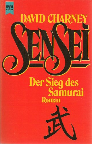 Beispielbild fr Sensei. Der Sieg des Samurai. Roman. zum Verkauf von medimops