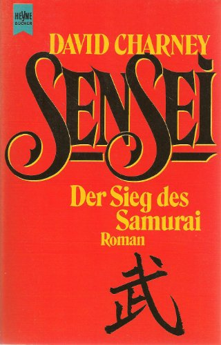 Stock image for Sensei. Der Sieg des Samurai. Roman. for sale by medimops