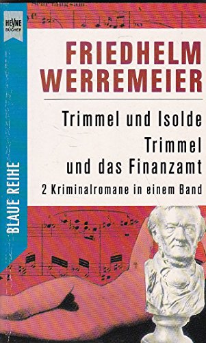 Stock image for Trimmel und Isolde / Trimmel und das Finanzamt. 2 Kriminalromane in einem Band. ( Blaue Reihe). for sale by medimops