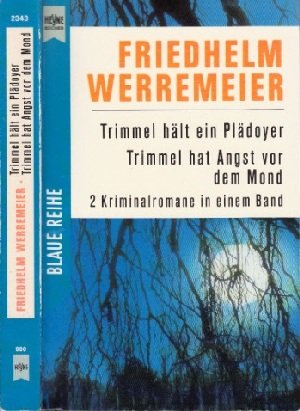 Stock image for Trimmel hlt ein Pldoyer / Trimmel hat Angst vor dem Mond. 2 Kriminalromane in einem Band. ( Blaue Reihe). for sale by medimops