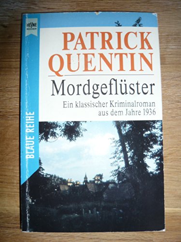 Mordgeflüster : Kriminalroman. Patrick Quentin. Aus dem Amerikan. von Alfred Dunkel. Heyne Blaue Reihe 02/2344. - Quentin, Patrick