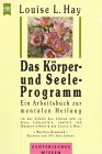 Beispielbild fr Das Krper und Seele - Programm - Ein Arbeitsbuch zur mentalen Heilung - National Geographic zum Verkauf von Der Bcher-Br