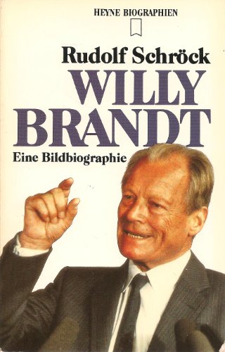 Willy ! Willy ! Der Weg des Menschen und des Politikers Willy Brandt. Eine biographische Dokument...
