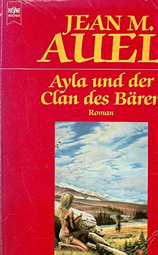 Ayla und der Clan des BÃ¤ren. (9783453050556) by Jean M. Auel