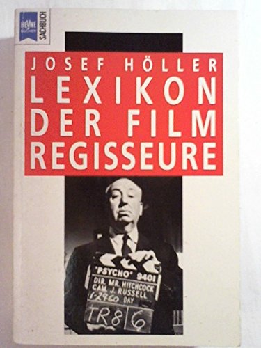 Lexikon der Filmregisseure. Heyne-Bücher / 19 / Heyne-Sachbuch ; Nr. 157 - Höller, Josef