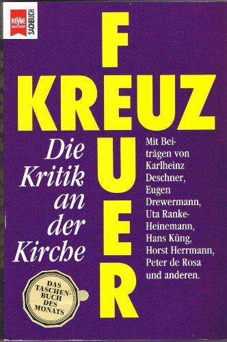 9783453051157: Kreuz- Feuer. Die Kritik an der Kirche.