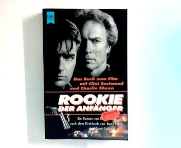 Rookie der Anfänger. Roman nach e. Drehbuch v. Boaz Yakin u. Scott Spiegel. Dt. v. W. Ahlers.