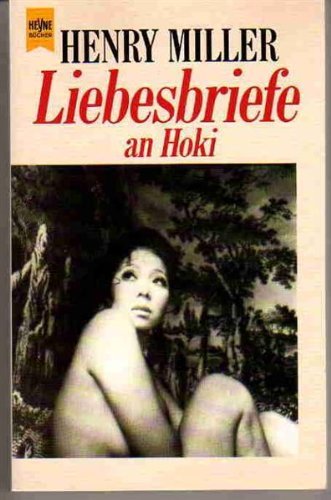 9783453052734: Henry Miller: Liebesbriefe an Hoki . 9783453052734 ...