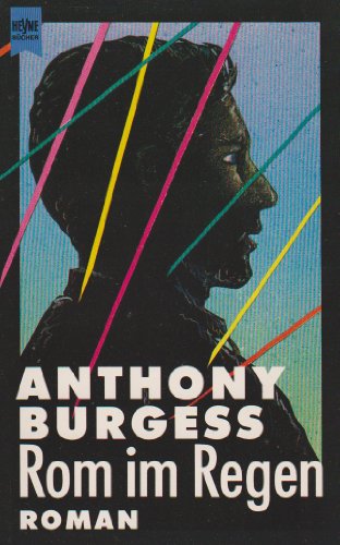 Rom im Regen : Roman / Anthony Burgess. [Aus dem Engl. übers. von Wolfgang Krege] - Burgess, Anthony