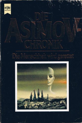 Die Asimov-Chronik, Die Menschheit wird gerettet - Asimov, Isaac