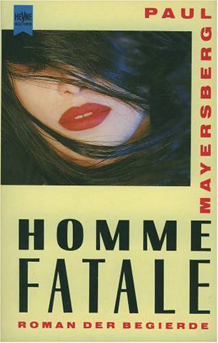 Imagen de archivo de Homme fatale. Roman der Begierde. a la venta por Versandantiquariat Felix Mcke