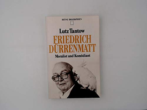 Friedrich Dürrenmatt : Moralist und Komödiant / Lutz Tantow - Tantow, Lutz (Verfasser)