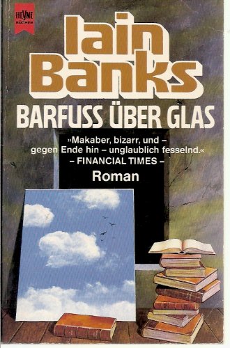 Barfuß über Glas. Roman - Iain Banks
