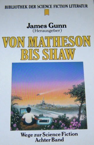 Stock image for Von Matheson bis Shaw. Heyne Bibliothek der Science Fiction Literatur 97. Wege zur Science Fiction 08. for sale by medimops