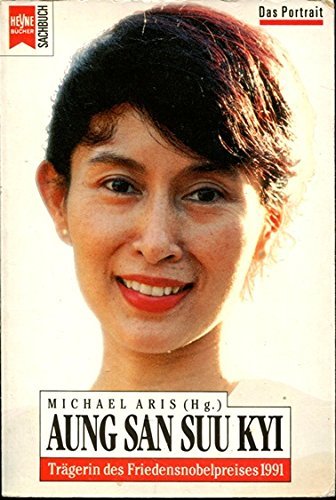 Stock image for Aung San Suu Kyi : ein Portrait. Michael Aris (Hrsg.). [Ins Dt. bertr. von Wolf Jakoby] / Heyne-Bcher / 19 / Heyne-Sachbuch ; Nr. 510 : Das Portrait for sale by BBB-Internetbuchantiquariat