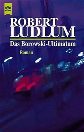 Das Borowski - Ultimatum. Roman. (9783453056466) by Ludlum, Robert