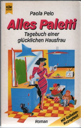 Imagen de archivo de Alles Paletti. Tagebuch einer glcklichen Hausfrau. a la venta por DER COMICWURM - Ralf Heinig