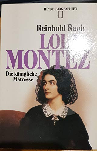 Imagen de archivo de Lola Montez. Die knigliche Mtresse. a la venta por medimops