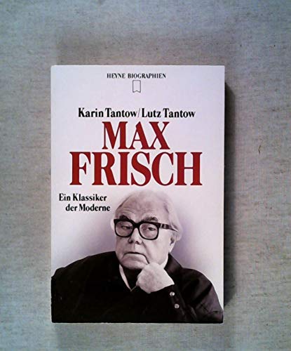 Max Frisch: Ein Klassiker der Moderne (Heyne Biographien) (German Edition)