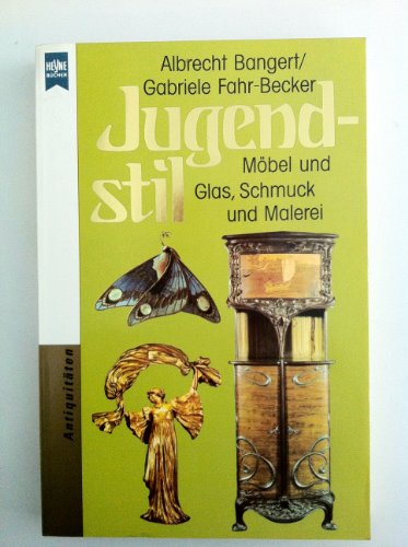 Stock image for Jugendstil. Mbel und Glas, Schmuck und Malerei. ( Antiquitten). for sale by medimops