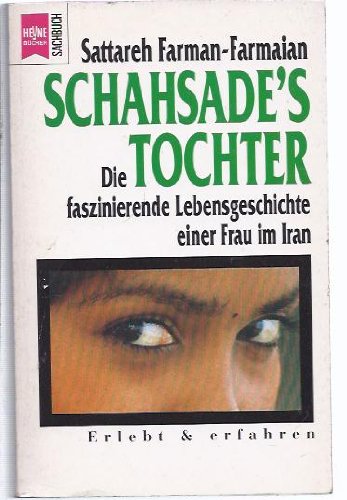 9783453058026: Schahsade s Tochter [Broschiert] Sattareh Farman-Farmaian (Autor), Dona Munker (Autor), Sattareh Farman- Farmaian (Autor)