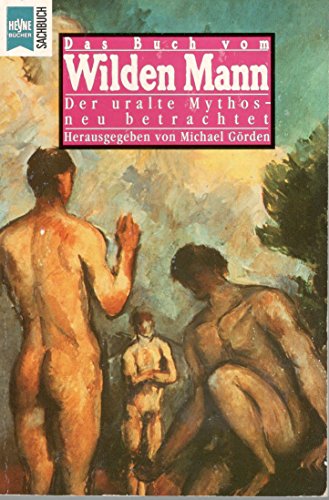 9783453058033: Das Buch vom Wilden Mann. Der uralte Mythos - neu betrachtet.
