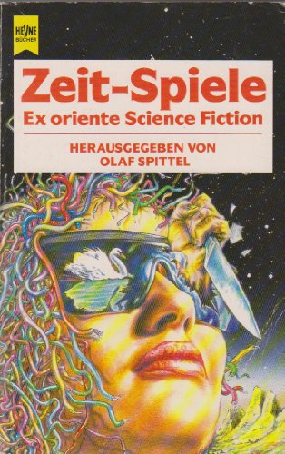 Zeit-Spiele - ex-oriente Science Fiction - Spittel, Olaf (ed)