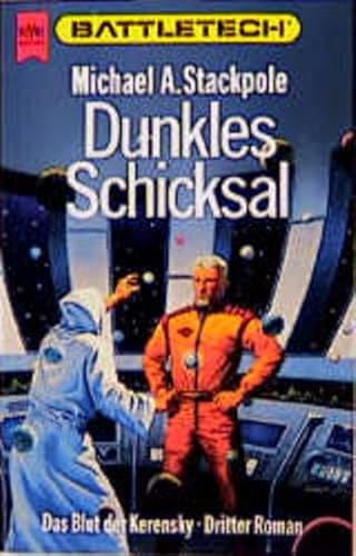 Dunkles Schicksal. Battletech 12. Dritter Roman der Trilogie 'Das Blut der Kerensky'. (9783453058361) by Stackpole, Michael A.