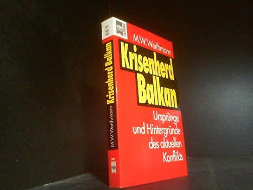 Beispielbild fr Krisenherd Balkan. Ursprnge und Hintergrnde des aktuellen Konflikts. Heyne-Sachbuch Nr. 207 zum Verkauf von Bernhard Kiewel Rare Books