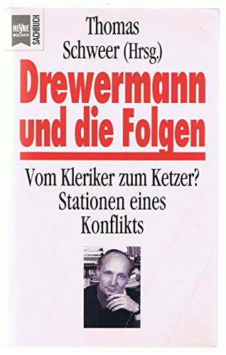 9783453059443: Drewermann und die Folgen: Vom Kleriker zum Ketzer? : Stationen eines Konflikts (Heyne-Sachbuch)