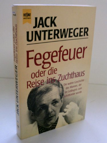 Beispielbild fr Fegefeuer oder die Reise ins Zuchthaus Roman ; [die wahre Geschichte des Mannes, der im Gefngnis zum Schriftsteller wurde] zum Verkauf von Antiquariat Mander Quell