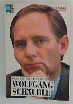 Wolfgang Schäuble : ein Porträt. [Hrsg.: Bernhard Michalowski], Heyne-Bücher : 19 : Heyne-Sachbuch , Nr. 513 - Deupmann, Ulrich