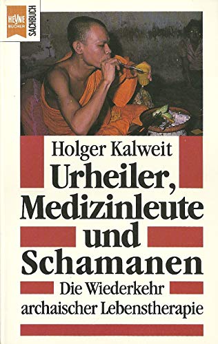 Beispielbild fr Urheiler, Medizinleute und Schamanen. Die Wiederkehr archaischer Lebenstherapie. zum Verkauf von medimops