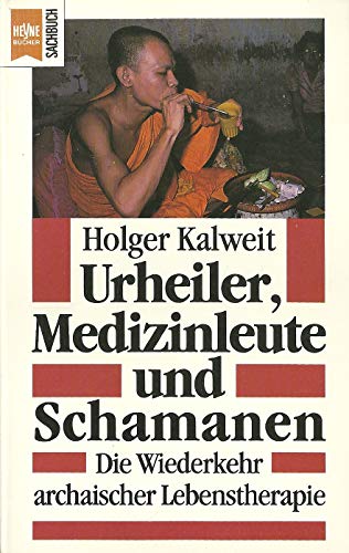 Stock image for Urheiler, Medizinleute und Schamanen. Die Wiederkehr archaischer Lebenstherapie. for sale by medimops