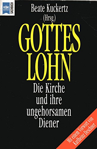 9783453060173: Gotteslohn. Die Kirche und ihre ungehorsamen Diener.