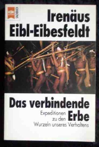 Beispielbild fr Das verbindende Erbe - Expeditionen zu den Wurzeln unseres Verhaltens zum Verkauf von text + tne