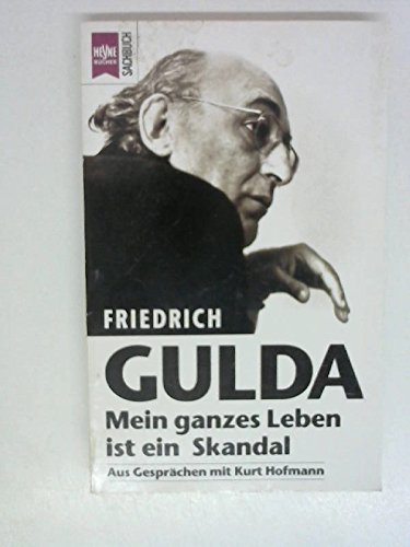 9783453060326: Mein ganzes Leben ist ein Skandal - Gulda, Friedrich