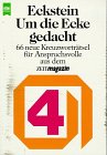 Um die Ecke gedacht 4 - 66 neue Kreuzworträtsel für Anspruchsvolle aus dem Zeit-Magazin - Eckstein