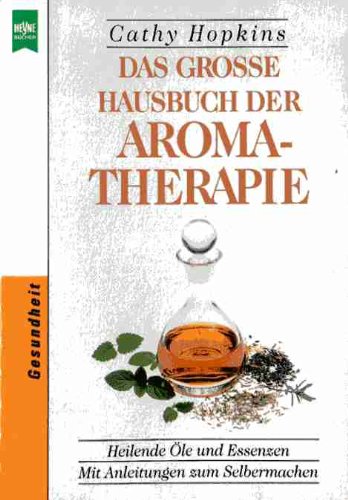 Das große Hausbuch der Aromatherapie