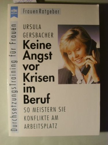 9783453060654: Keine Angst vor Krisen im Beruf by Gersbacher, Ursula