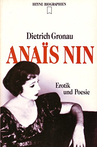 ANAIS NIN. Erotik und Poesie - Gronau, Dietrich