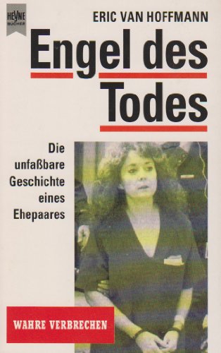 Engel des Todes. Die unfaßbare Geschichte eines Ehepaares. Aus dem Englischen von Hans Schuld.